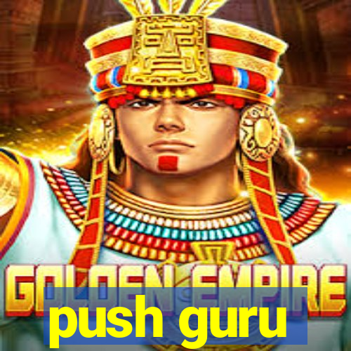 push guru