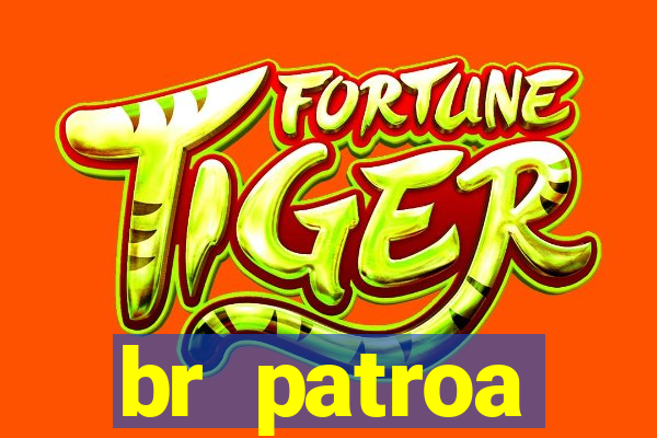 br patroa plataforma jogo online