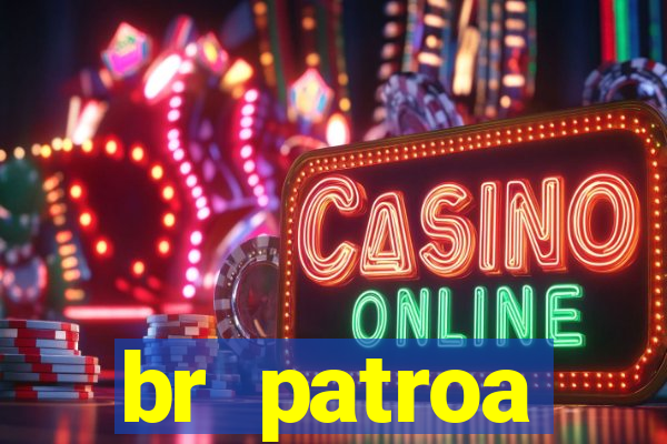 br patroa plataforma jogo online