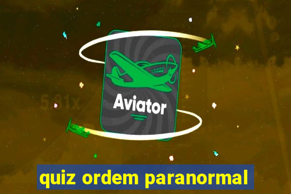 quiz ordem paranormal