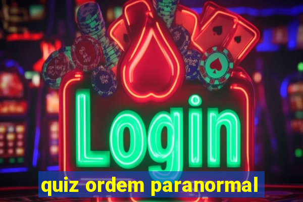 quiz ordem paranormal