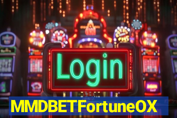 MMDBETFortuneOX