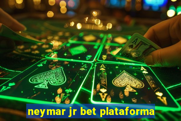 neymar jr bet plataforma