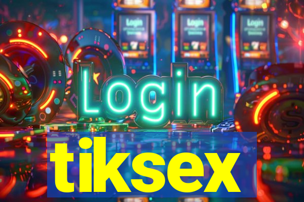 tiksex