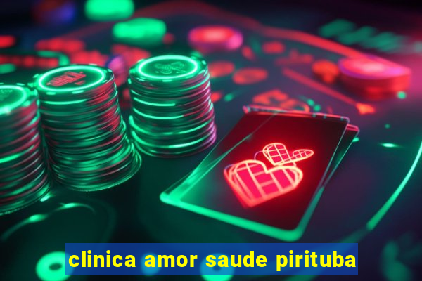 clinica amor saude pirituba