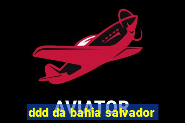 ddd da bahia salvador