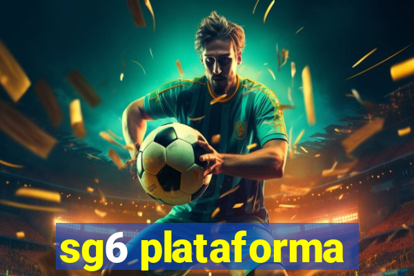 sg6 plataforma