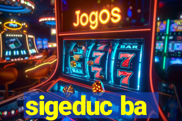 sigeduc ba