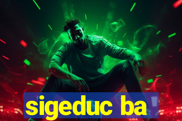 sigeduc ba