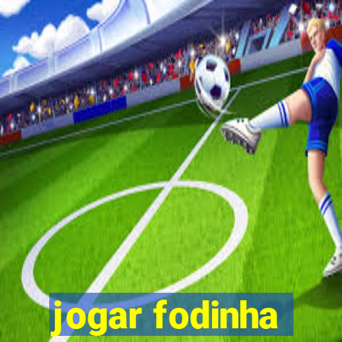 jogar fodinha