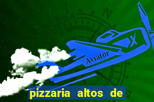 pizzaria altos de santana sjc