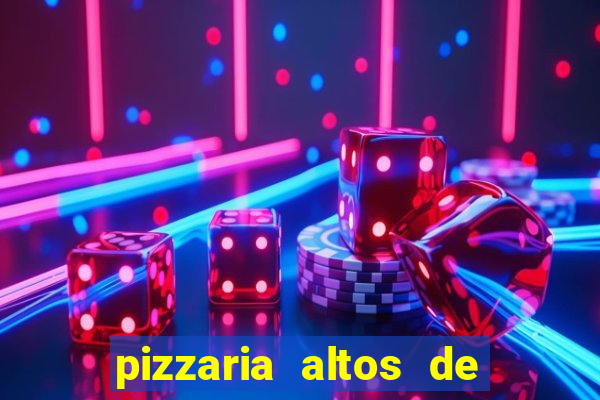 pizzaria altos de santana sjc