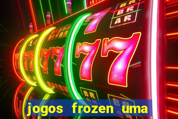 jogos frozen uma aventura congelante problema em dobro