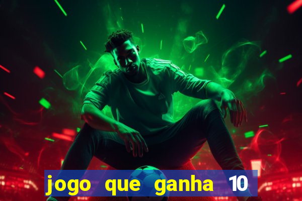 jogo que ganha 10 reais no cadastro