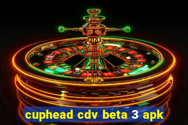 cuphead cdv beta 3 apk