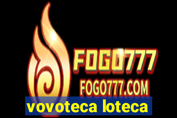 vovoteca loteca