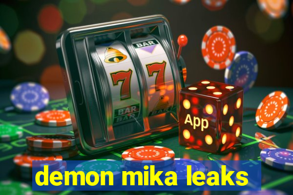 demon mika leaks