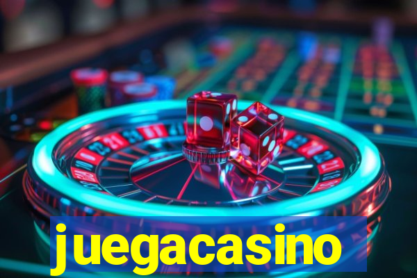 juegacasino