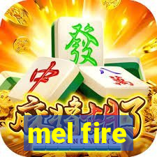 mel fire