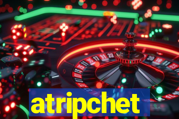 atripchet