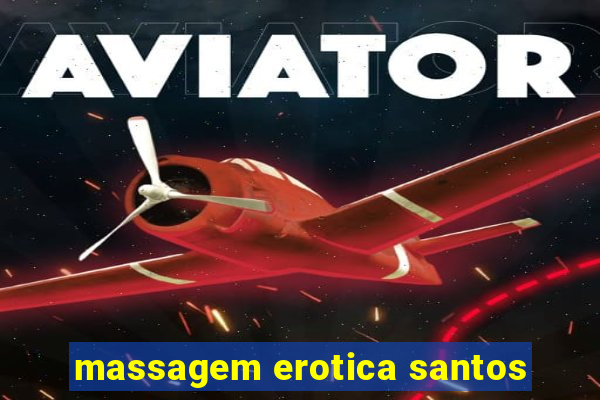 massagem erotica santos