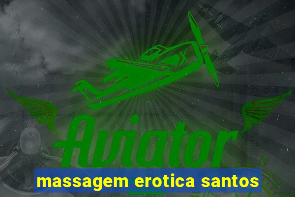 massagem erotica santos