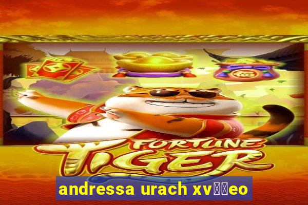 andressa urach xv閾哾eo