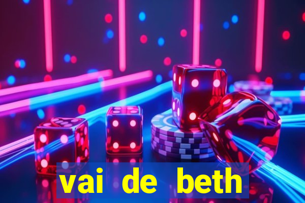 vai de beth gusttavo lima