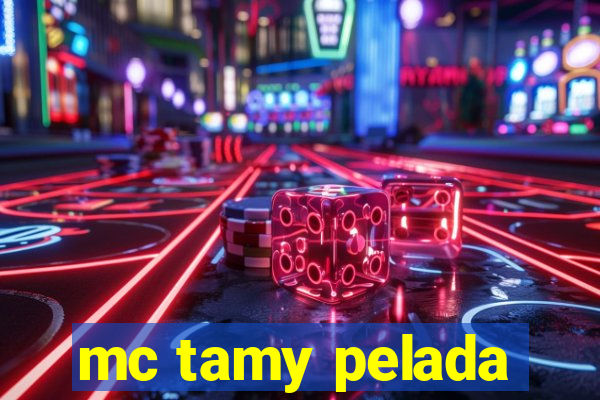 mc tamy pelada