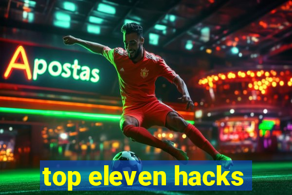 top eleven hacks