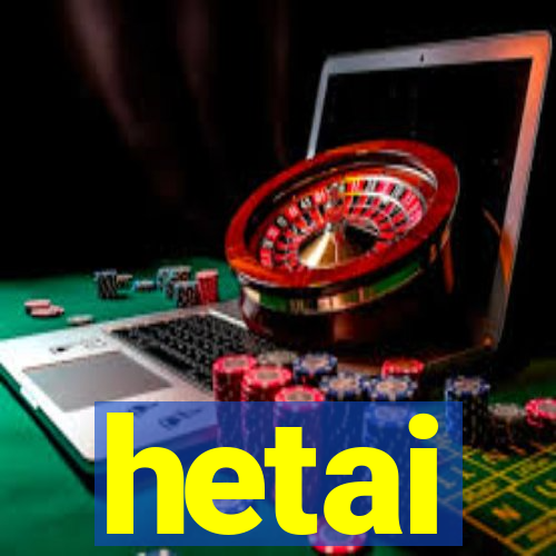 hetai