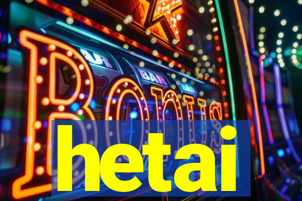 hetai