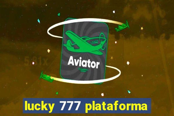 lucky 777 plataforma