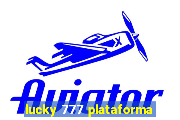 lucky 777 plataforma