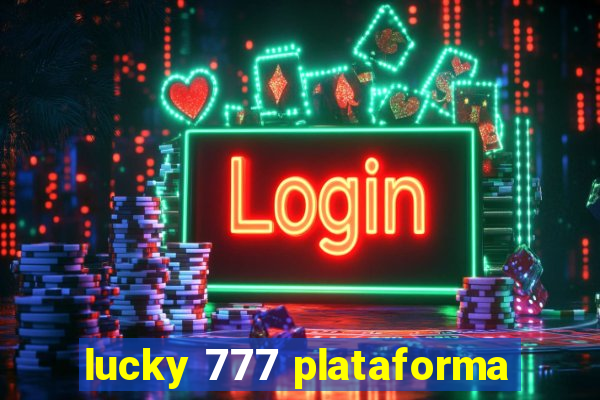 lucky 777 plataforma