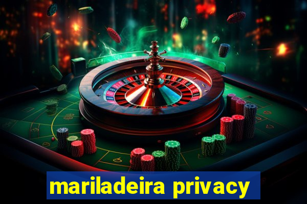 mariladeira privacy