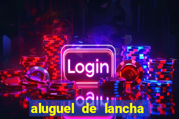 aluguel de lancha porto alegre