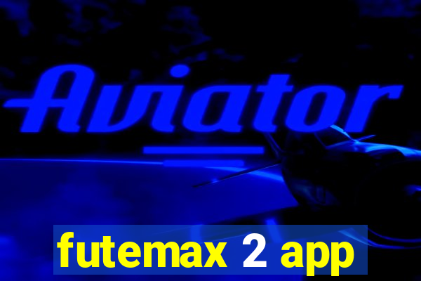 futemax 2 app