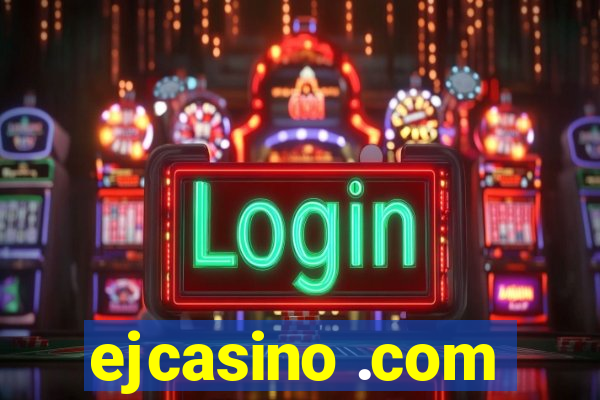 ejcasino .com