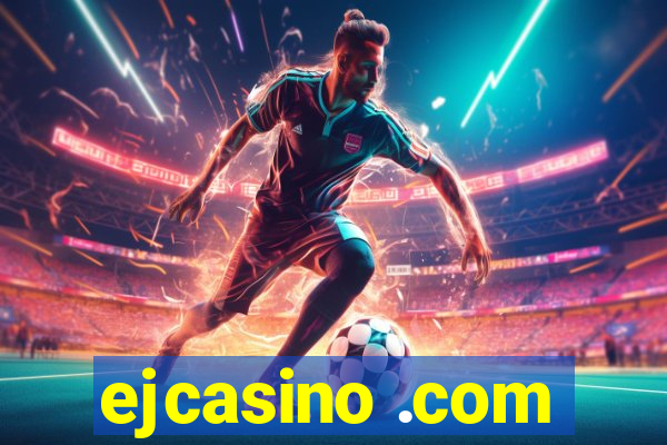 ejcasino .com