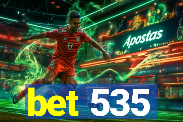 bet 535