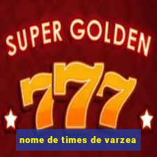 nome de times de varzea