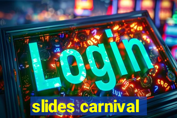 slides carnival