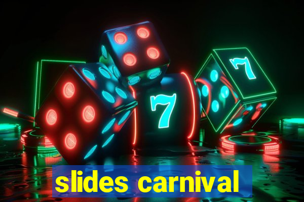 slides carnival