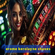 erome kerolayne chaves