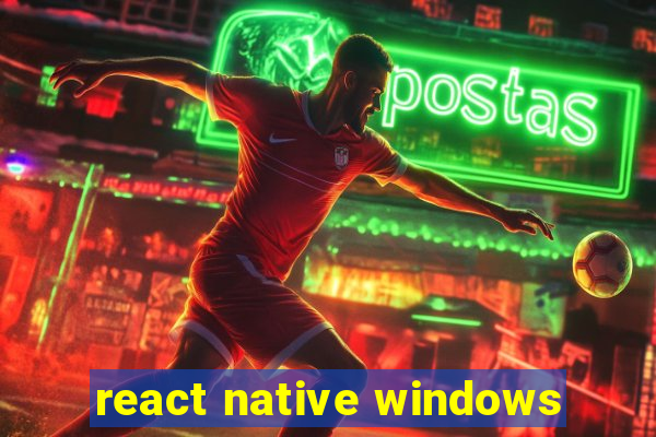 react native windows