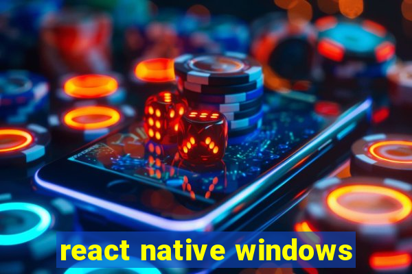 react native windows