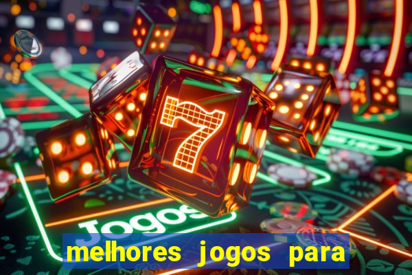 melhores jogos para android de todos os tempos