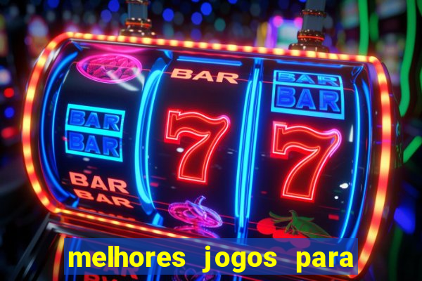 melhores jogos para android de todos os tempos