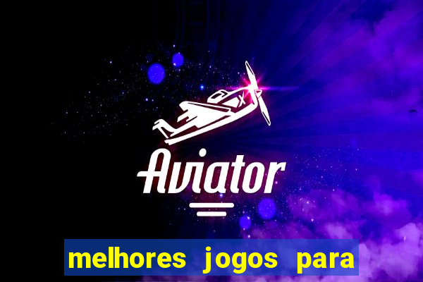 melhores jogos para android de todos os tempos